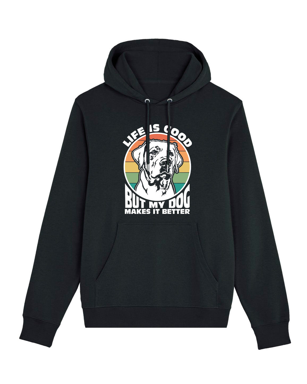 Hoodie "LIFE IS GOOD but my dog makes it better"
