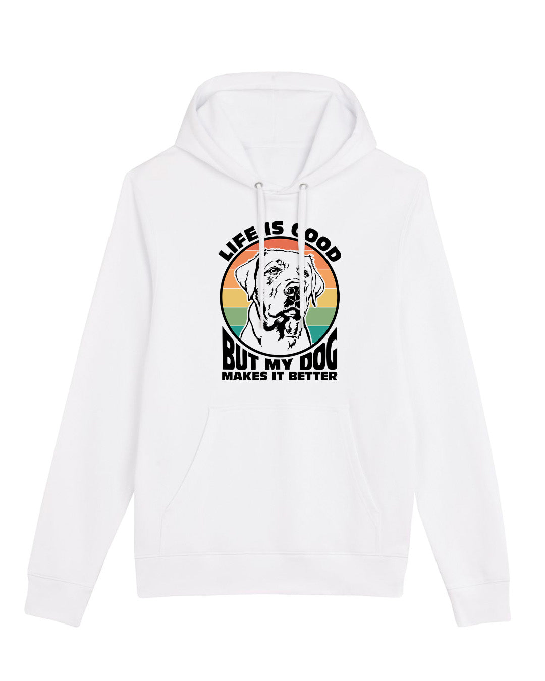Hoodie "LIFE IS GOOD but my dog makes it better"