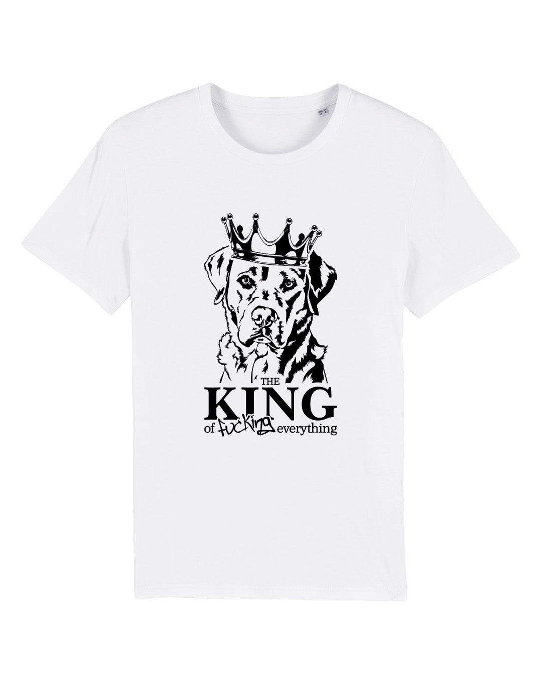 T-Shirt "The King of fucking everything"