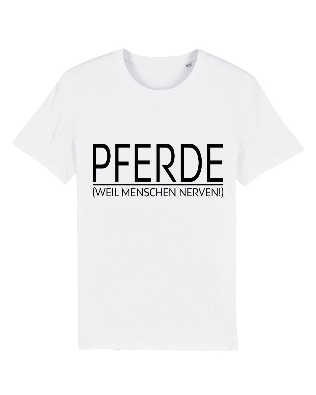 T-Shirt "PFERDE (weil Menschen nerven)"
